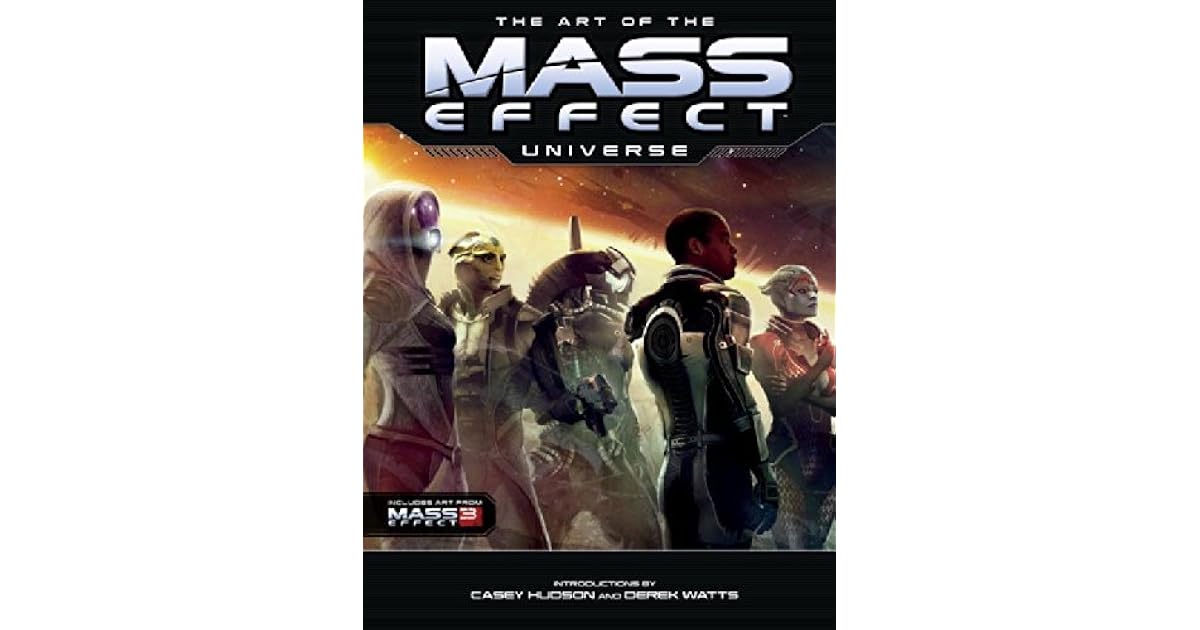 The Art of the Mass Effect Universe by Casey Hudson
