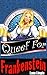 Queef for Frankenstein (The Barmaids Series, #2)