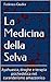 La Medicina della Selva: Ayahuasca, droghe e terapia psichedelica nel curanderismo amazzonico (Italian Edition)