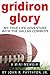 Gridiron Glory: My True-Lif...