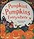 Pumpkins, Pumpkins Everywhere!