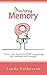 Mastering Memory: Train Your Brain to Stop Forgetting the Important Things