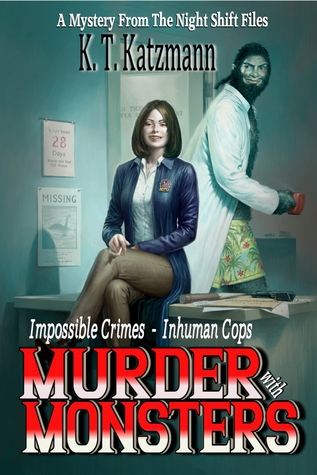 Murder With Monsters (The Night Shift Files #1)