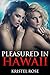 Pleasured in Hawaii