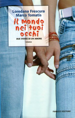 Il mondo nei tuoi occhi: Due storie di un amore