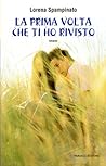 La prima volta che ti ho rivisto