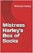 Mistress Harley's Box of So...