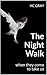 The Night Walk: when they come to take us