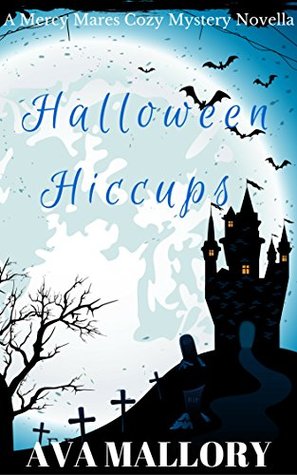 Halloween Hiccups (Mercy Mares Cozy Mystery #6)