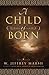 A Child is Born by W. Jeffrey Marsh