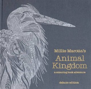 Millie Marotta's Animal Kingdom Deluxe Edition: a colouring book adventure (Hardcover)