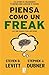 Piensa como un freak (Spanish Edition)