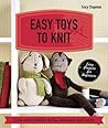 Easy Toys to Knit: Cute and Cuddly Dolls, Animals and Toys (Make Me!)