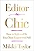 Editor in Chic by Mikki Taylor