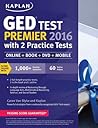 Kaplan GED Test Premier 2016 with 2 Practice Tests (Online, Book, Videos & Mobile) Kaplan GED Test Premier 2016 with 2 Practice Tests (Online, Book, Videos & Mobile)