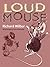 Loudmouse