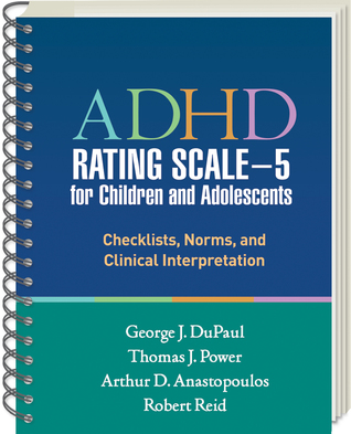 ADHD Rating Scale―5 for Children and Adolescents: Checklists, Norms, and Clinical Interpretation