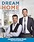 Dream Home: The Property Brothers’ Ultimate Guide to Finding & Fixing Your Perfect House