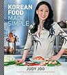Korean Food Made Simple by Judy Joo