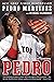 Pedro: The Inspiring Baseba...