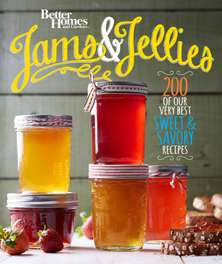Better Homes and Gardens Jams & Jellies: Our Very Best Sweet & Savory Recipes (Paperback)