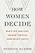 How Women Decide: What’s Tr...