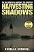 Harvesting Shadows: The Tru...