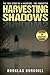 Harvesting Shadows by Douglas Burchill