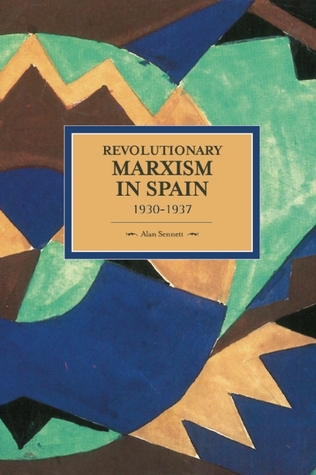 Revolutionary Marxism in Spain 1930–1937 (Historical Materialism)