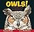 Owls!: Strange and Wonderful