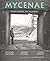 Mycenae: From Myth to History