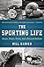 The Sporting Life: Horses, Boxers, Rivers, and a Russian Ballclub