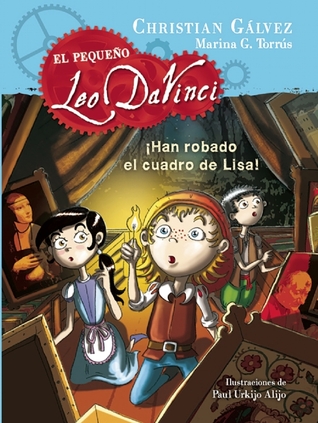 ¡Han robado el cuadro de Lisa! (El pequeño Leo Da Vinci, #2)