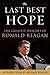 The Last Best Hope: The Greatest Speeches of Ronald Reagan