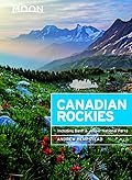 Moon Canadian Rockies: Including Banff & Jasper National Parks