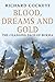 Blood, Dreams and Gold: The...