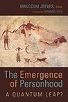 The Emergence of Personhood: A Quantum Leap?