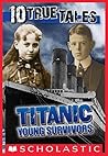 Book cover for Titanic: Young Survivors (10 True Tales) (Ten True Tales)
