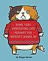 Some Very Interesting Cats Perhaps You Weren't Aware Of by Doogie Horner