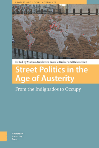 Street Politics in the Age of Austerity (Protest and Social Movements)