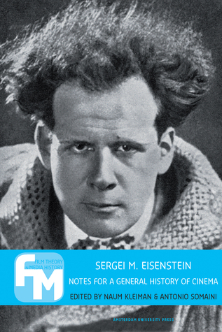 Sergei M. Eisenstein: Notes for a General History of Cinema
