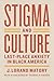 Stigma and Culture by J. Lorand Matory