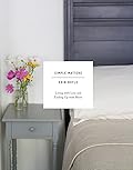 Simple Matters: Living with Less and Ending Up with More