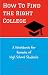 How To Find the Right College: A Workbook for Parents of High School Students