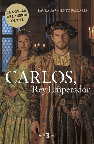 Carlos, Rey Emperador (Carlos, #1)
