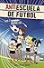 Los 7 cracks / Soccer Anti-School #1. The 7 Phenoms (Antiescuela de fútbol) (Spanish Edition)