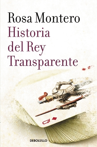 Portada de Historia del Rey Transparente, de Rosa Montero