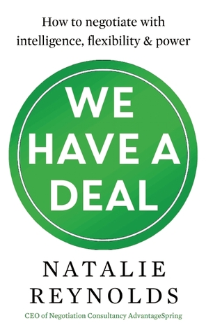 We Have a Deal: How to Negotiate with Intelligence, Flexibility and Power (Paperback)