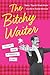 The Bitchy Waiter by Darron Cardosa