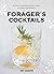Forager's Cocktails: Botani...